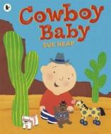 Cowboy Baby di Sue Heap edito da Walker Books Ltd