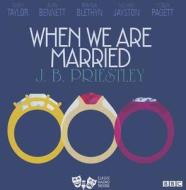 When We Are Married di J. B. Priestley edito da Bbc Audio, A Division Of Random House