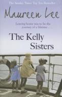 The Kelly Sisters di Maureen Lee edito da Orion Publishing Co