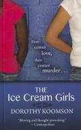 The Ice Cream Girls di Dorothy Koomson edito da Thorndike Press