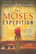 The Moses Expedition di Juan Gomez-Jurado edito da Atria Books
