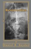Resurrection di Daniel R. Snyder edito da Createspace