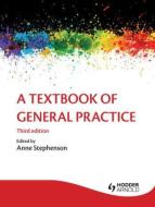 A Textbook of General Practice 3E di Patrick White, Ann Wylie edito da Taylor & Francis Ltd