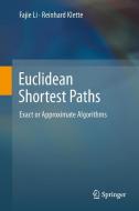 Euclidean Shortest Paths di Reinhard Klette, Fajie Li edito da Springer London