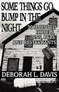 Some Things Go Bump In The Night di PH D Deborah L Davis edito da America Star Books