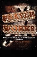 Prayer Works! di Apostle Steve Lyston edito da Xlibris Corporation