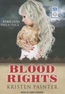 Blood Rights di Kristen Painter edito da Tantor Media Inc
