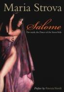 Salome: The Myth, the Dance of the Seven Veils di Maria Strova edito da Createspace