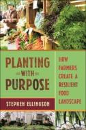 Planting With Purpose di Stephen Ellingson edito da New York University Press