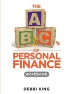 The ABC's of Personal Finance Workbook di Debbi King edito da Createspace