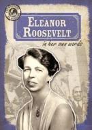 Eleanor Roosevelt in Her Own Words di John M. Shea edito da Gareth Stevens Publishing