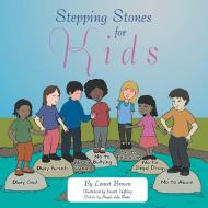 Stepping Stones For Kids di Linnet Brown edito da Xlibris