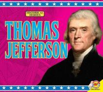 Thomas Jefferson di Doraine Bennett edito da AV2 BY WEIGL