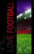 Love Football Notebook: ( Journal / Cuaderno / Portable / Gift ) di Smartbookx edito da Createspace