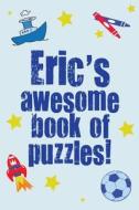 Eric's Awesome Book of Puzzles! di Clarity Media edito da Createspace