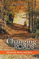 Changing Roads di Tf Sneider edito da AuthorHouse