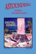 Astounding Stories of Super-Science (Vol. II No. 2 May, 1930) di Victor Rousseau, Sewell Peaslee Wright, Murray Leinster edito da Createspace