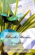 Libro de Musica: Evasion di Victoria Joly edito da Createspace Independent Publishing Platform