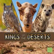 Kings of the Deserts di Lisa J. Amstutz edito da CAPSTONE PR