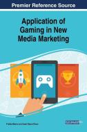 Application of Gaming in New Media Marketing edito da Business Science Reference