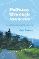 Pathway Through Memories di David Woodward edito da FriesenPress