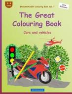 Brockhausen Colouring Book Vol. 7 - The Great Colouring Book: Cars and Vehicles di Dortje Golldack edito da Createspace Independent Publishing Platform