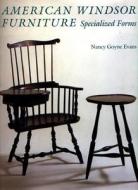 American Windsor Furniture: Specialized Forms di Nancy Goyne Evans edito da Hudson Hills Press