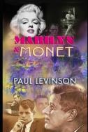 Marilyn and Monet di Paul Levinson edito da LIGHTNING SOURCE INC