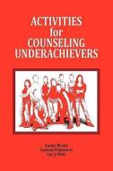 Activities for Counseling Underachievers di Jeanne Bleuer, Susanna Palomares, Garry Walz edito da INNERCHOICE PUB