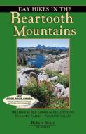 Day Hikes in the Beartooth Mountains di Robert Stone edito da DAY HIKE BOOKS