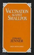 Vaccination Against Smallpox di Edward Jenner edito da PROMETHEUS BOOKS