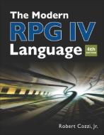 The Modern RPG IV Language di Robert Cozzi edito da MC Press