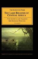The Lake Regions of Central Africa Volume II: From Zanzibar to Lake Tanganyika di Richard Francis Burton edito da NARRATIVE PR