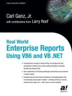 Real World Enterprise Reports Using VB6 And VB .NET di Carl Ganz edito da Apress