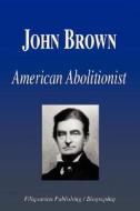American Abolitionist di Biographiq edito da Filiquarian Publishing