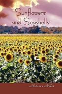 Sunflowers and Seashells: Nature's Miles di Eber and Wein edito da Eber & Wein Publishing
