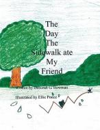 The Day the Sidewalk Ate My Friend di Debbie G. Bowman edito da XULON PR
