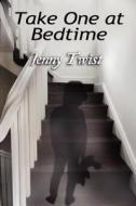 Take One At Bedtime di Jenny Twist edito da Melange Books, Llc