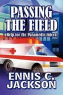 Passing The Field di Ennis C Jackson edito da America Star Books