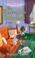 The Silence Of The Chihuahuas di Waverly Curtis edito da Kensington Publishing