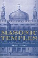 Masonic Temples di William D. Moore edito da University of Tennessee Press