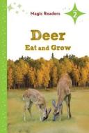 Deer Eat and Grow di Bridget O'Brien edito da Magic Readers
