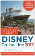 The Unofficial Guide To Disney Cruise Line 2017 di Len Testa, Erin Foster, Laurel Stewart, Ritchey Halphen edito da Unofficial Guides