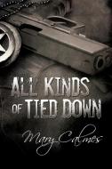 All Kinds of Tied Down di Mary Calmes edito da DREAMSPINNER PR
