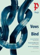 Plough Quarterly No. 33 - The Vows That Bind di Wendell Berry, Lydia S. Dugdale, Phil Christman, Kelsey Osgood, King-Ho Leung, Andreas Knapp, Starlette Thomas, G. K. Chesterton, Norann Voll edito da Plough Publishing House