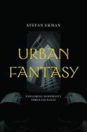 Urban Fantasy di Stefan Ekman edito da Michigan Publishing Services