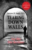 Tearing Down Walls di Lawrence H. Staples edito da Chiron Publications