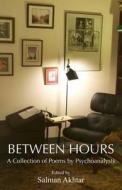 Between Hours: A Collection of Poems by Psychoanalysts edito da Karnac Books