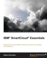 IBM Smartcloud Essentials di Edwin Schouten edito da Packt Publishing