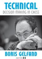 Technical Decision Making in Chess di Boris Gelfand edito da QUALITY CHESS